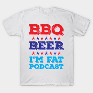 BBQ Beer I’m Fat Podcast T-Shirt